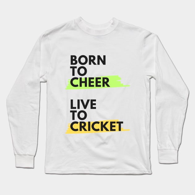 Born to Cheer, Live to Cricket - ICC Cricket World Cup 2023 India Long Sleeve T-Shirt by Mairuem